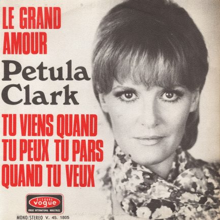 Petula Clark - Le Grand Amour / Tu Viens Quand Tu Peux Tu Pars Quand Veux