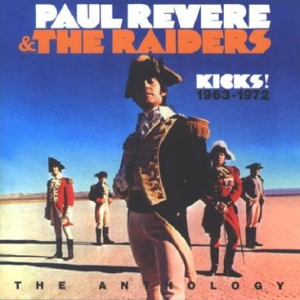 Paul Revere & The Raiders - Kicks! The Anthology 1963-1972