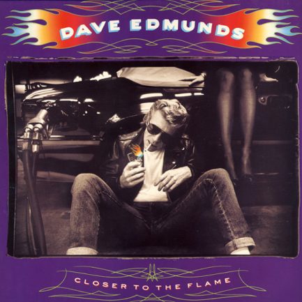Dave Edmunds - Closer To The Flame
