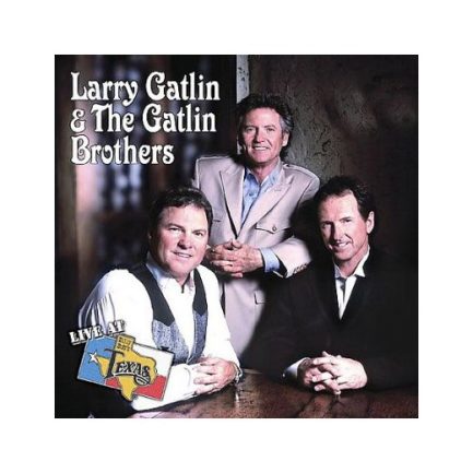Larry Gatlin & The Gatlin Brothers - Live At Billy Bob's Texas