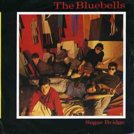 The Bluebells - Sugar Bridge