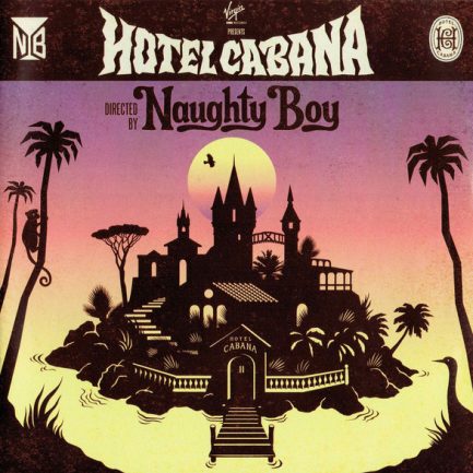 Naughty Boy - Hotel Cabana