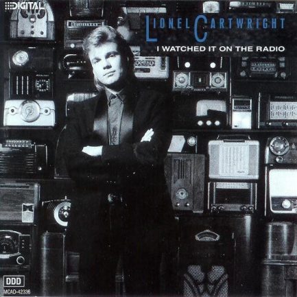Lionel Cartwright - I Watched It On The Radio