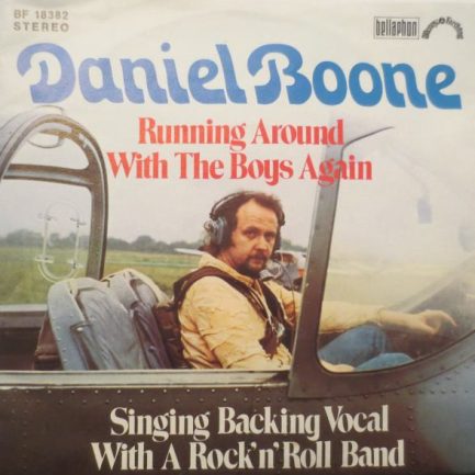 Daniel Boone - Running Around With The Boys Again / Singing Backing Vocal With A Rock'n'Roll Band