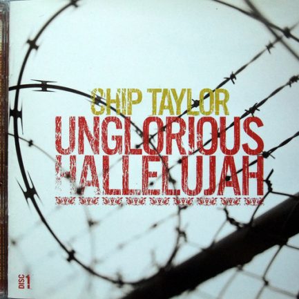 Chip Taylor - Unglorious Hallelujah