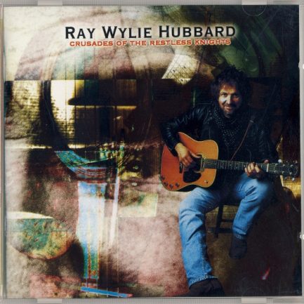 Ray Wylie Hubbard - Crusades Of The Restless Knights