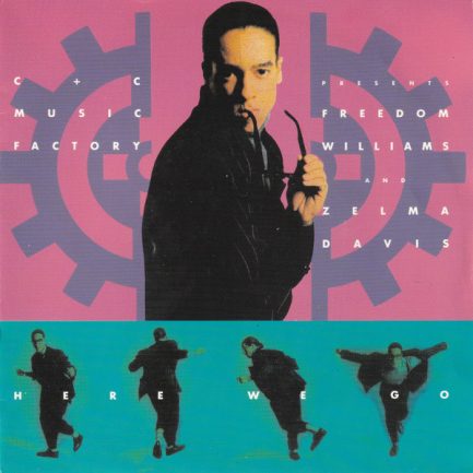 C + C Music Factory Presents Freedom Williams And Zelma Davis - Here We Go