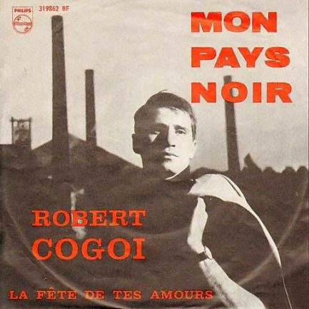 Robert Cogoi - Mon Pays Noir / La Fête De Tes Amours