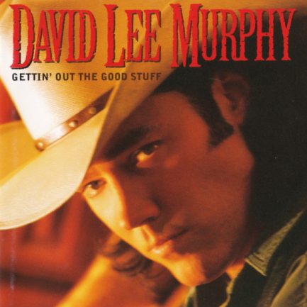 David Lee Murphy - Gettin' Out The Good Stuff