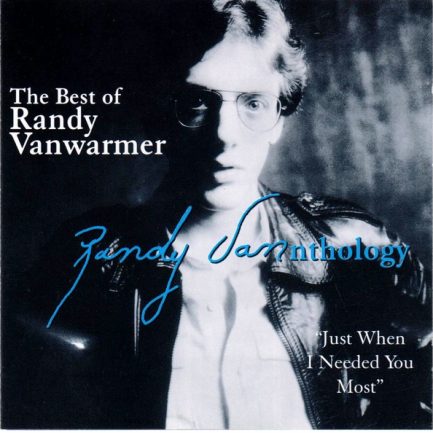 Randy Vanwarmer - The Best Of Randy Vanwarmer: Just When I Needed You Most