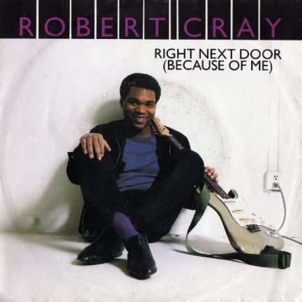 Robert Cray - Right Next Door (Because Of Me)