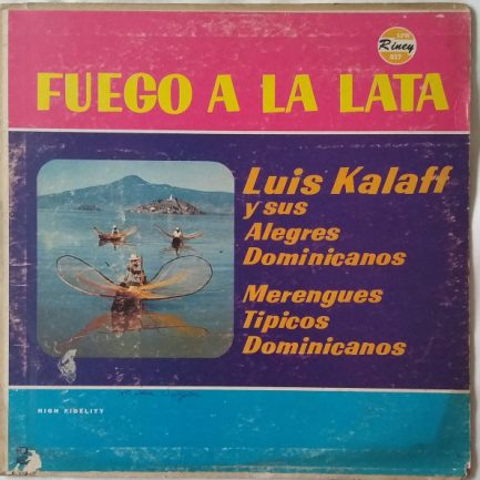 Luis Kalaff Y Sus Alegres Dominicanos - Fuego A La Lata