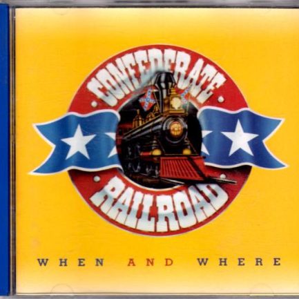 Confederate Railroad - When And Where