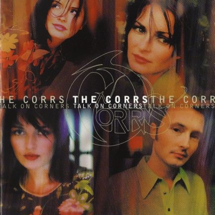 The Corrs - Talk On Corners