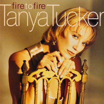 Tanya Tucker - Fire To Fire
