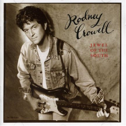 Rodney Crowell - Jewel Of The South