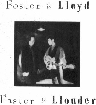 Foster And Lloyd - Faster & Llouder