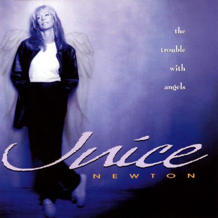 Juice Newton - The Trouble With Angels