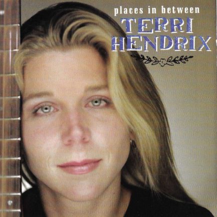 Terri Hendrix - Places In Between