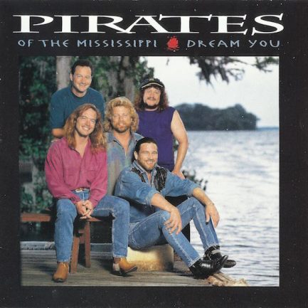 Pirates Of The Mississippi - Dream You