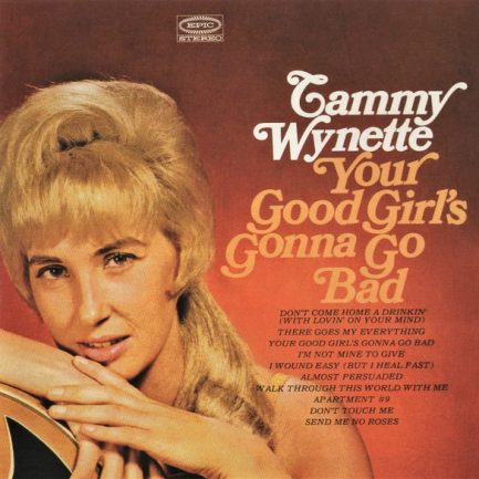 Tammy Wynette - Your Good Girl's Gonna Go Bad