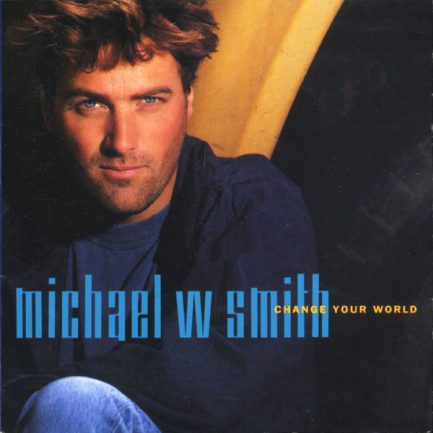 Michael W. Smith - Change Your World