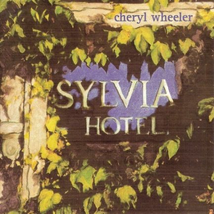 Cheryl Wheeler - Sylvia Hotel