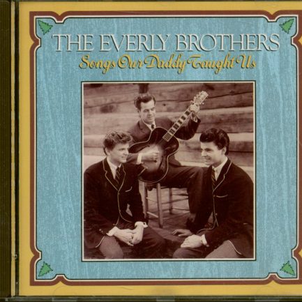 Everly Brothers - Songs Our Daddy Taught Us