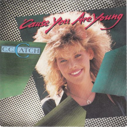 C.C. Catch - 'Cause You Are Young