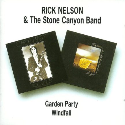 Rick Nelson & The Stone Canyon Band - Garden Party / Windfall