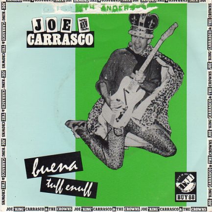 Joe King Carrasco & The Crowns - Buena / Tuff Enuff