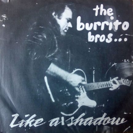 Burrito Brothers - Like A Shadow / Shoot For The Moon