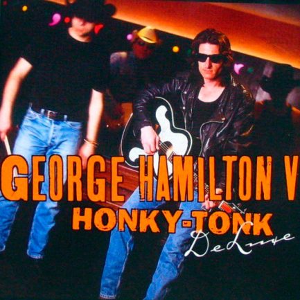 George Hamilton V - Honky-Tonk Deluxe