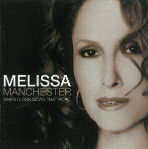 Melissa Manchester - When I Look Down That Road
