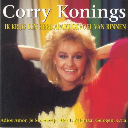 Corry Konings - Ik Krijg Een Heel Apart Gevoel Van Binnen