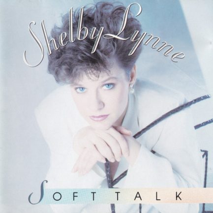 Shelby Lynne - Soft Talk