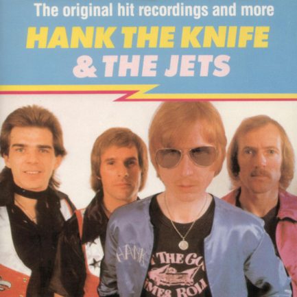 Hank The Knife And The Jets - The Original Hit Recordings And More