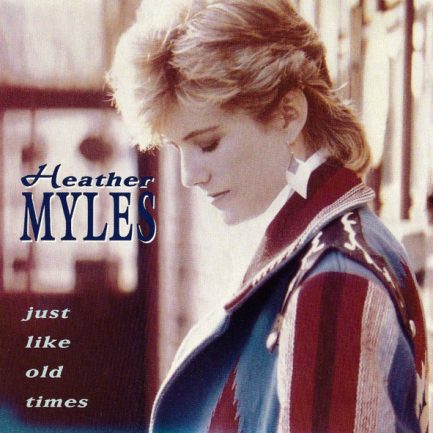 Heather Myles - Just Like Old Times