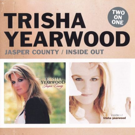 Trisha Yearwood - Jasper County / Inside Out