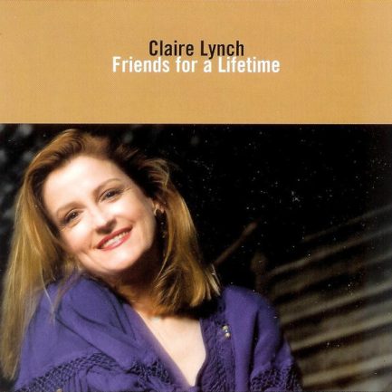 Claire Lynch - Friends For A Lifetime