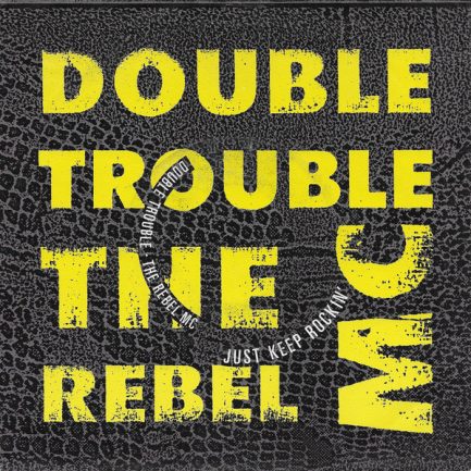 Double Trouble & Rebel MC - Just Keep Rockin'