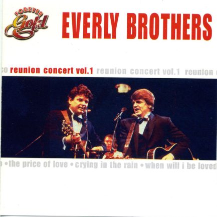 Everly Brothers - The Reunion Concert, Vol. 1