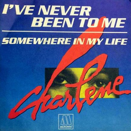 Charlene - I've Never Been To Me