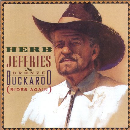 Herb Jeffries - The Bronze Buckaroo (Rides Again)