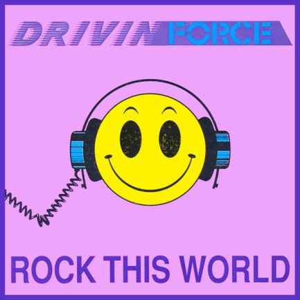 Drivin' Force - Rock This World