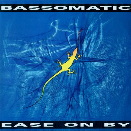 Bassomatic - Ease On By