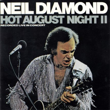 Neil Diamond - Hot August Night II