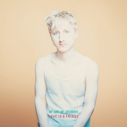 Me And My Drummer -  Love Is A Fridge