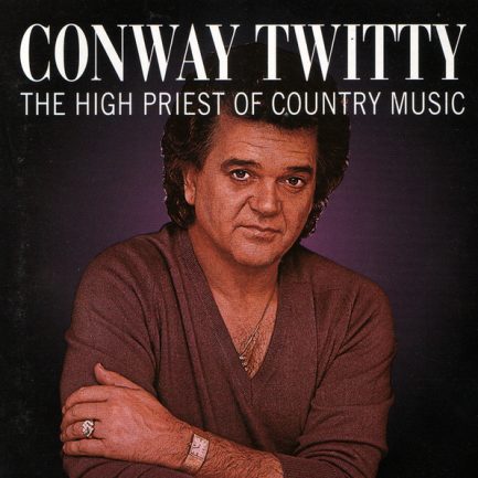 Conway Twitty - The High Priest Of Country Music