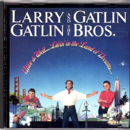 Larry Gatlin & The Gatlin Brothers - Alive & Well...Livin' In The Land Of Dreams...